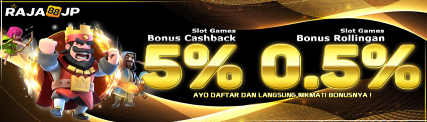 BONUS CASHBACK SLOT 5% + ROLLINGAN 0,5%